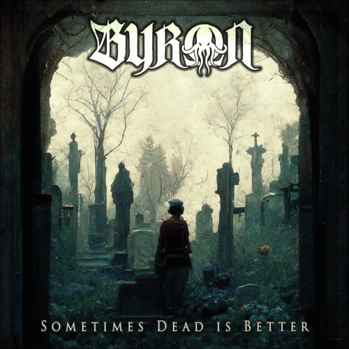 Byron : Sometimes Dead Is Better